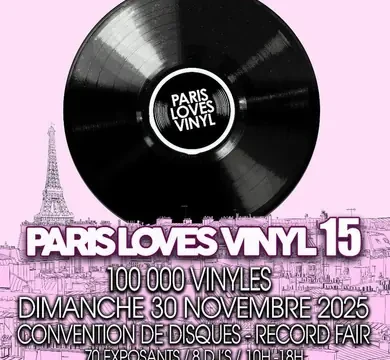 Paris Loves Vinyls 15 : le marché du vinyle à ne pas manquer ce dimanche 30 novembre